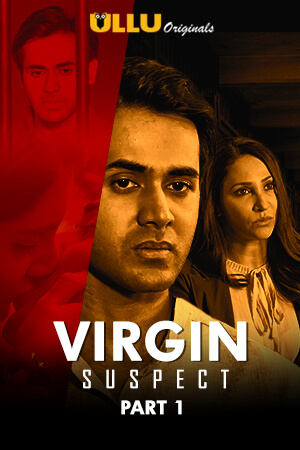 18+ Virgin Suspect - ULLU Hindi full movie download